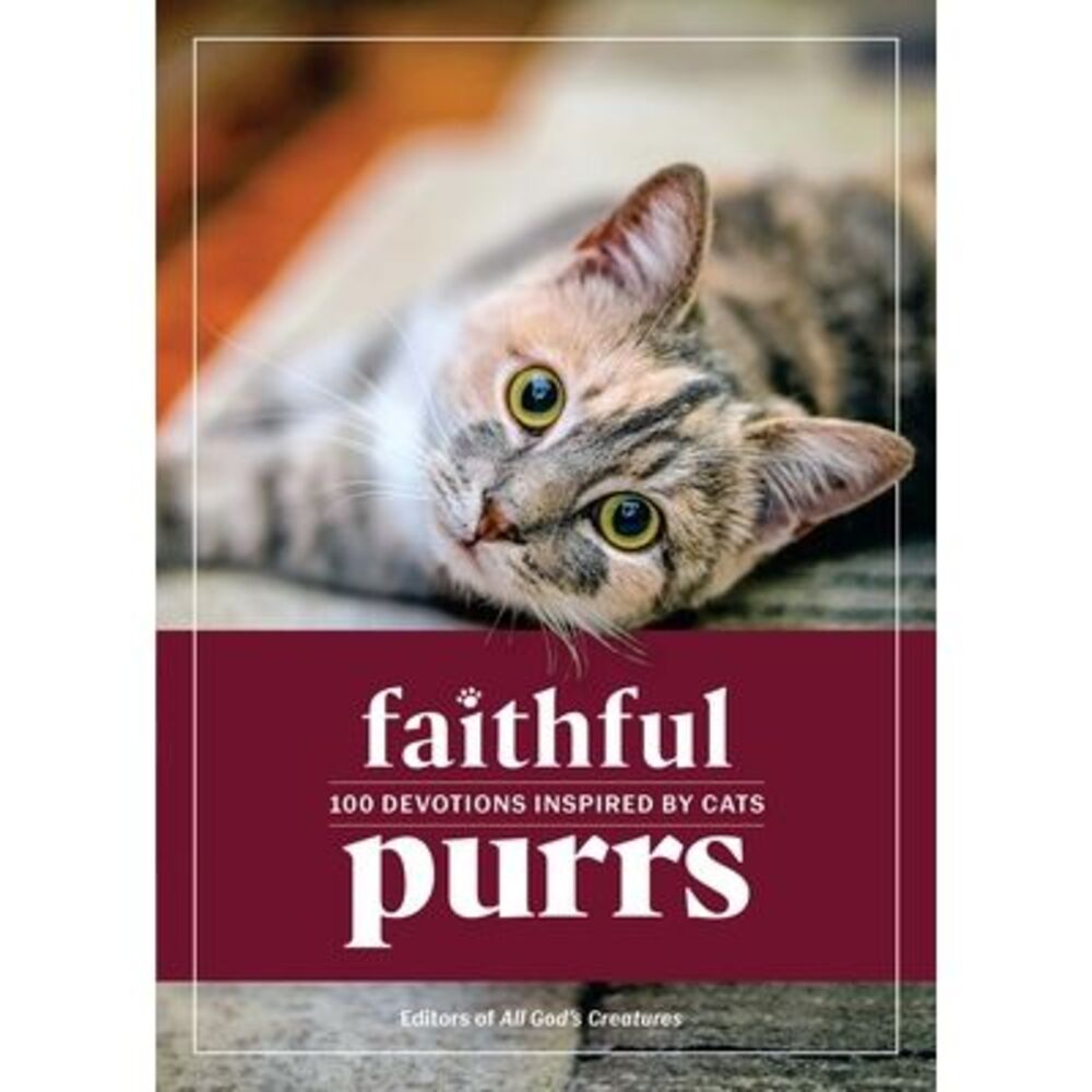 Faithful Purrs: 100 Devotions Inspired by Cats -- Guideposts